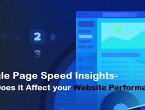 Google page speed insights- how does it affect your website performance